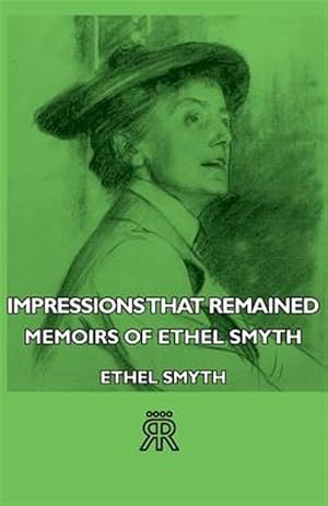 Seller image for Impressions That Remained : Memoirs of Ethel Smyth for sale by GreatBookPrices