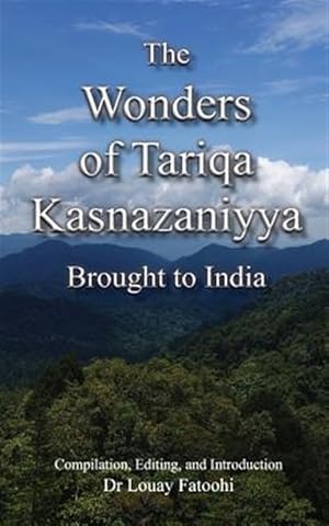 Image du vendeur pour The Wonders of Tariqa Kasnazaniyya Brought to India mis en vente par GreatBookPrices