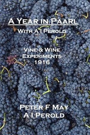 Bild des Verkufers fr Year in Paarl With a I Perold : Vine and Wine Experiments 1916 zum Verkauf von GreatBookPrices
