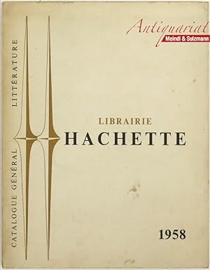 Librairie Hachette 1958. Catalogue Général Littérature.