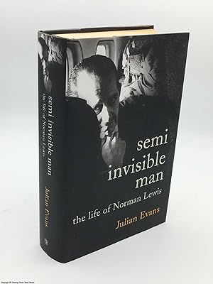Imagen del vendedor de The Semi-Invisible Man: A Life of Norman Lewis a la venta por 84 Charing Cross Road Books, IOBA