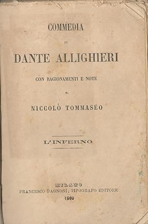 Commedia di Dante Allighieri con ragionamenti e note di Niccolò Tommaseo: l'Inferno