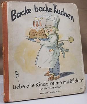 Backe backe Kuchen. Liebe alte Kinderreime mit Bildern.