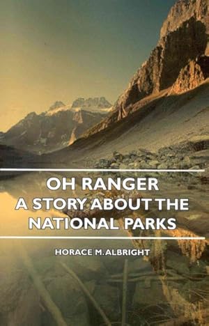 Imagen del vendedor de Oh, Ranger! : A Story About the National Parks a la venta por GreatBookPrices