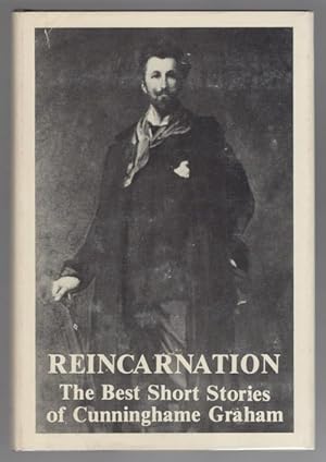 Image du vendeur pour Reincarnation: The Best Short Stories of R.B. Cunninghame Graham (1st U.S. Edition) mis en vente par Heartwood Books and Art