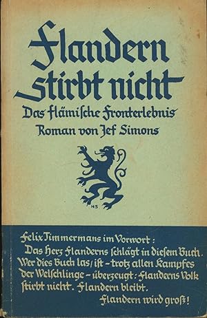 Flandern stirbt nicht,Das flämische Fronterlebnis; ";"Übertragung aus dem Flämischen von Ulrich Z...
