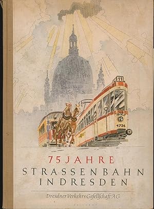 75 Jahre Strassenbahn in Dresden. ;Mit Beilagen