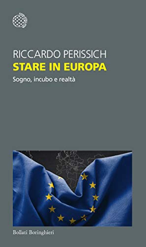 Stare in Europa. Sogno, incubo e realtà