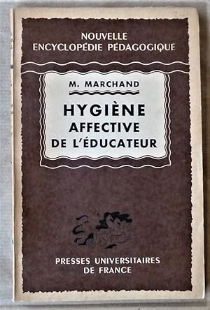 Imagen del vendedor de Hygine affective de l'ducateur. Collection "Nouvelle Encyclopdie Pdagogique". a la venta por librairie sciardet