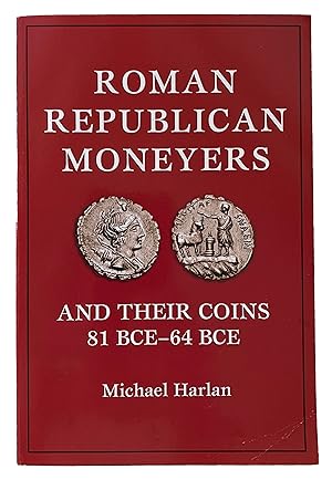 Seller image for Roman Republican Moneyers and Their Coins 81BCE - 64BC for sale by Charles Davis