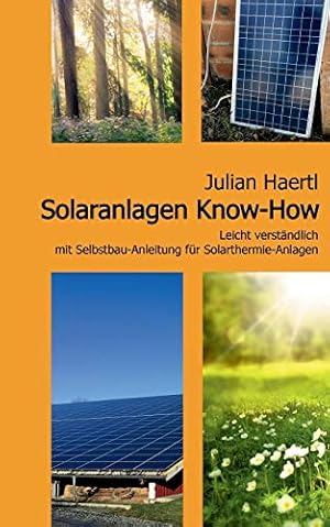 Seller image for Solaranlagen Know-How: Leicht verständlich mit Selbstbau-Anleitung für Solarthermie-Anlagen (German Edition) for sale by Redux Books