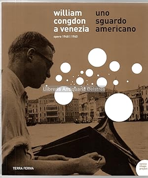 Bild des Verkufers fr William Congdon a Venezia: Opere 1948-1960. Uno sguardo americano. zum Verkauf von Llibreria Antiquria Delstres