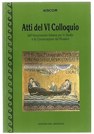 Bild des Verkufers fr Atti del VI colloquio dell'associazione italiana per lo Studio e la conservazione del mosaico. (Venezia, 20-23 gennaio 1999). zum Verkauf von Llibreria Antiquria Delstres