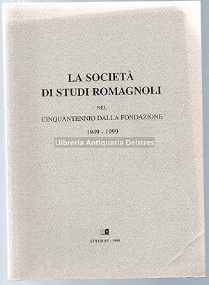 Bild des Verkufers fr La societ di studi Romagnoli nel cinquantennio dalla fondazione 1949-1999. zum Verkauf von Llibreria Antiquria Delstres
