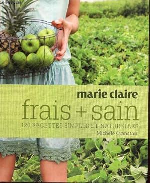 Image du vendeur pour Frais + sain, 120 recettes simples et naturelles mis en vente par Le-Livre