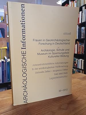 Archäologische Informationen, Band 35 mit den Schwerpunktthemen: 'Frauen in GeoArchäologischer Fo...