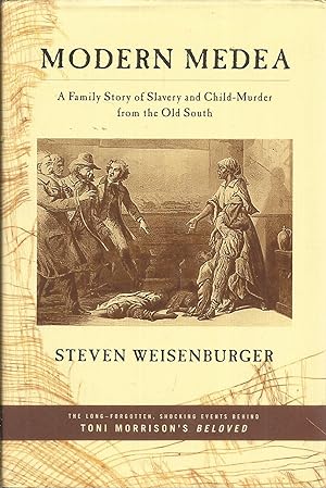 Immagine del venditore per Modern Medea: A Family Story of Slavery and Child-Murder from the Old South venduto da Elam's Books