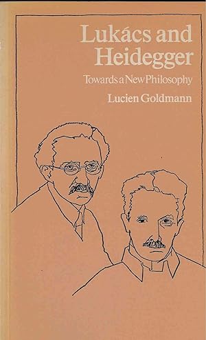 Seller image for Lukacs and Heidegger Towards a New Philosophy for sale by Walden Books