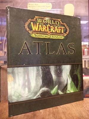 Imagen del vendedor de World of Warcraft - The Burning Crusade : Atlas, Deutsch von Michael Schmithuser, a la venta por Antiquariat Orban & Streu GbR