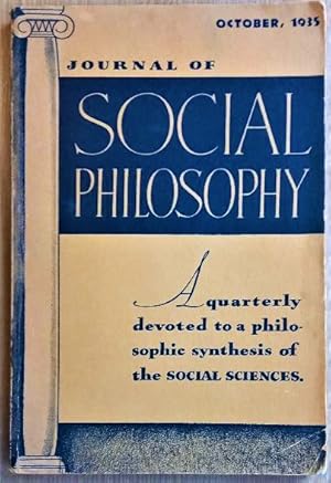 JOURNAL OF SOCIAL PHILOSOPHY. A Quarterly devoted to a philosophic synthesis of the social scienc...