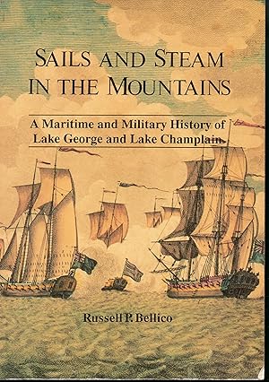 Seller image for Sails and Steam in the Mountains: A Maritime and Military History of Lake George and Lake Champlain for sale by Warren Hahn