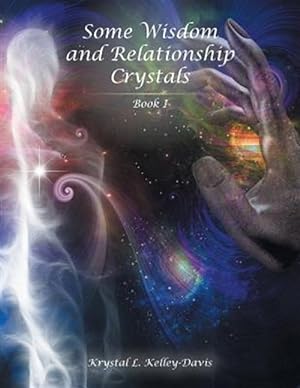 Seller image for Some Wisdom and Relationship Crystals: Book I for sale by GreatBookPrices