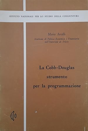 Seller image for La Cobb-Douglas strumento per la programmazione for sale by librisaggi