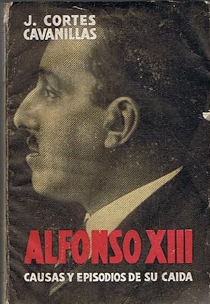Imagen del vendedor de ALFONSO XIII. Causas y episodios de una revolucin. a la venta por Librera Torren de Rueda