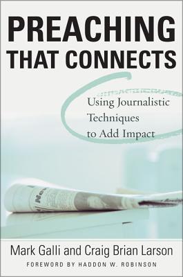 Seller image for Preaching That Connects: Using Techniques of Journalists to Add Impact (Paperback or Softback) for sale by BargainBookStores