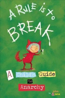 Seller image for Rule Is to Break : A Child's Guide to Anarchy for sale by GreatBookPricesUK