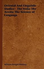 Seller image for Oriental And Linguistic Studies : The Veda; the Avesta; the Science of Language for sale by GreatBookPrices