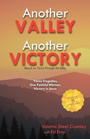 Imagen del vendedor de Another Valley, Another Victory : Three Tragedies, One Faithful Woman, Victory in Jesus a la venta por GreatBookPrices