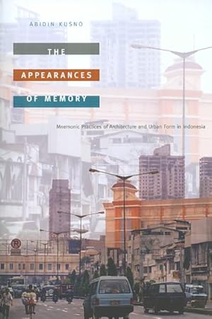 Seller image for Appearances of Memory : Mnemonic Practices of Architecture and Urban Form in Indonesia for sale by GreatBookPrices