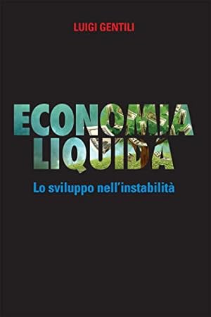Economia liquida: lo sviluppo nell'instabilità