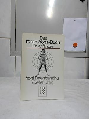 Das rororo Yoga-Buch für Anfänger. Yogi Deenbandhu ( Detlef Uhle ) / rororo Sachbuch 7871.