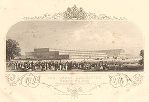 The Great Exhibition of the Industry of all Nations, opened by Her Majesty Queen Victoria May 1st...