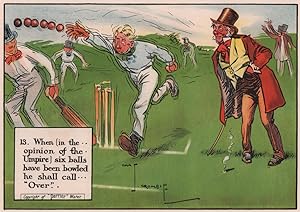 13. When (in the opinion of the Umpire) six balls have been bowled he shall call "Over."