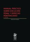 Imagen del vendedor de Manual prctico sobre ejecucin penal y Derecho Penitenciario 2 Edicin a la venta por AG Library