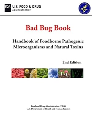 Seller image for Bad Bug Book: Handbook of Foodborne Pathogenic Microorganisms and Natural Toxins (2nd Edition) for sale by GreatBookPrices