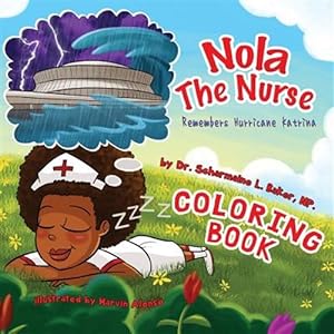 Seller image for Nola The Nurse Remembers Hurricane Katrina Coloring Book for sale by GreatBookPrices