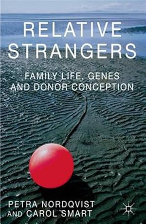 Immagine del venditore per Relative Strangers : Family Life, Genes and Donor Conception venduto da GreatBookPrices