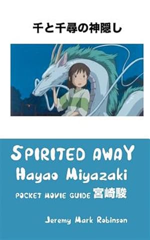 Bild des Verkufers fr Spirited Away : Hayao Miyazaki: Pocket Movie Guide zum Verkauf von GreatBookPrices