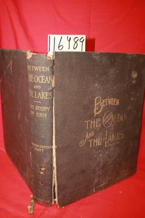 Bild des Verkufers fr Between the Ocean and the Lakes The Story of Erie zum Verkauf von Princeton Antiques Bookshop