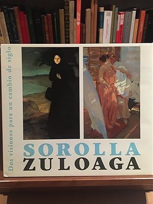 Immagine del venditore per SOROLLA -ZULOAGA, DOS VISIONES PARA UN CAMBIO DE SIGLO venduto da Antigua Librera Canuda