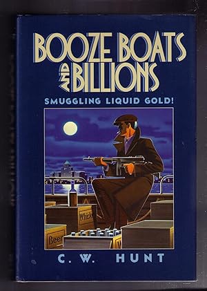 Seller image for Booze, Boats and Billions: Smuggling Liquid Gold for sale by CARDINAL BOOKS  ~~  ABAC/ILAB
