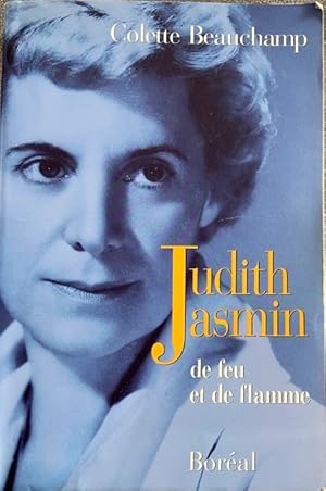 Judith Jasmin, 1916-1972: De feu et de flamme (Biographies) (French Edition)