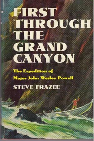 FIRST THROUGH THE GRAND CANYON.; The Expedition of Major John Wesley Powell