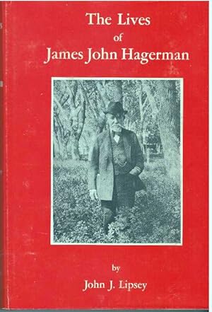 Bild des Verkufers fr THE LIVES OF JAMES JOHN HAGERMAN zum Verkauf von High-Lonesome Books