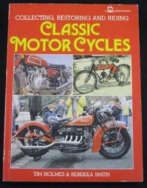 Bild des Verkufers fr Collecting, Restoring and Riding Classic Motor Cycles zum Verkauf von WeBuyBooks