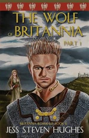 Seller image for The Wolf of Britannia Part 1 for sale by GreatBookPrices